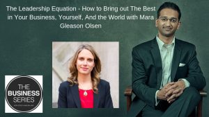 The Leadership Equation - How to Bring out The Best in Your Business, Yourself, And the World