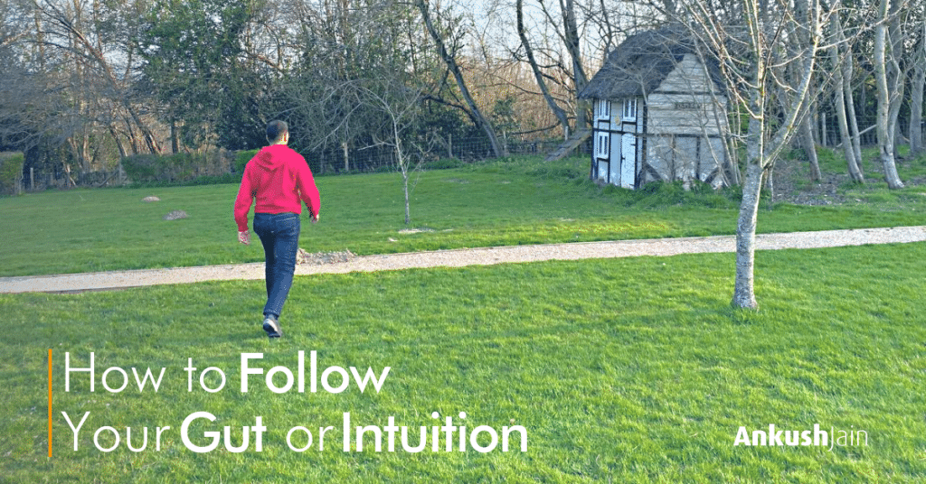 How to follow your gut or intuition