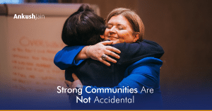 Strong Communities Are Not Accidental | 3 Principles Coaching
