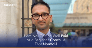 I Am Not Getting Well Paid as a Beginner Coach, is That Normal? (testing)