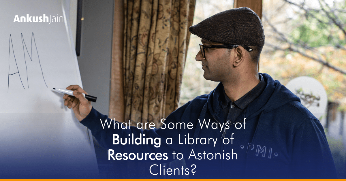 Building an Astonishing Library of Resources for Your Coaching Clients Building an Astonishing Library of Resources for Your Coaching Clients