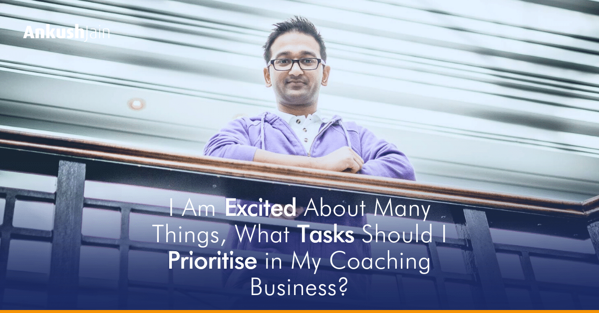 overwhelmed-with-choices-prioritizing-tasks-to-grow-your-coaching-business Overwhelmed with Choices: Prioritizing Tasks to Grow Your Coaching Business